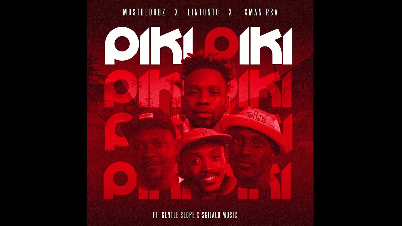 MustBeDubz, Lintonto & XMan RSA - Piki Piki [Official Audio] (ft Gentle Slope & Sgijalo Music)