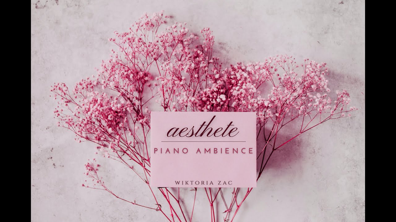 Aesthete - Piano Ambience | Atmospheric Music