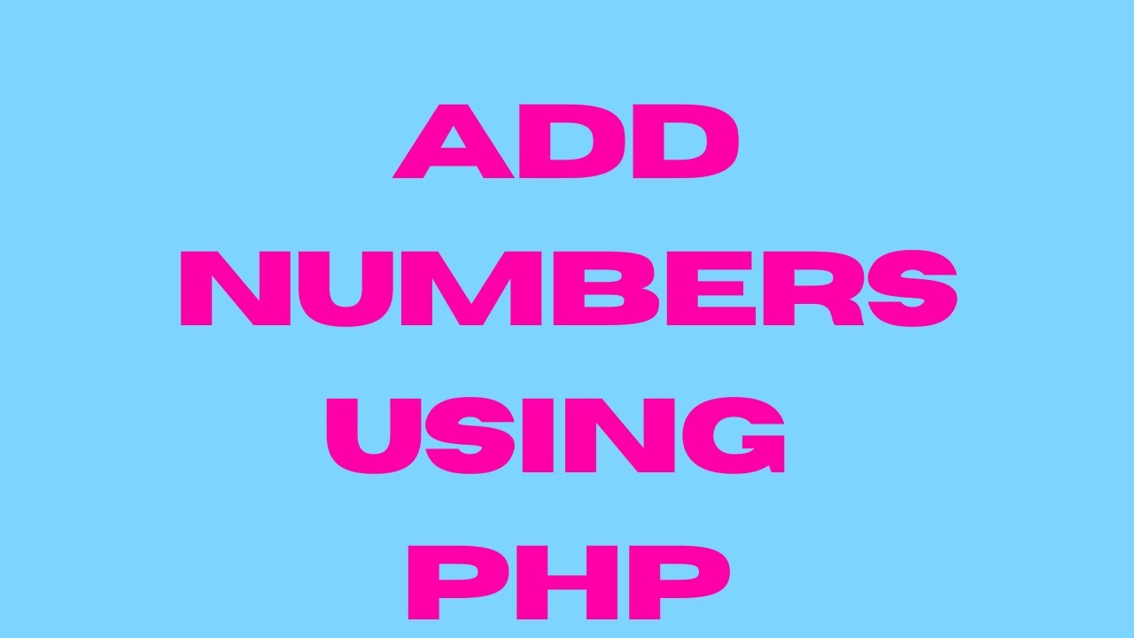 PHP Addition Tutorial | Add Numbers Using PHP + HTML