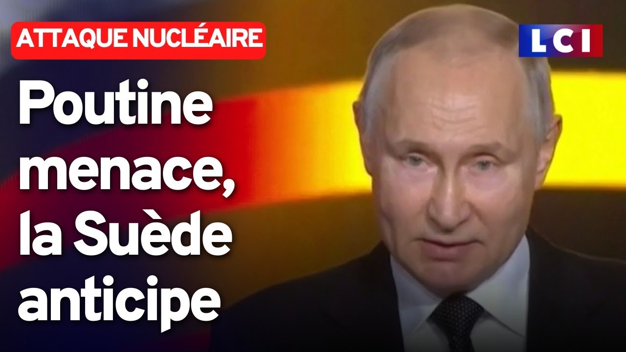Arme nucléaire : Poutine menace les Occidentaux, la Suède anticipe une éventuelle attaque