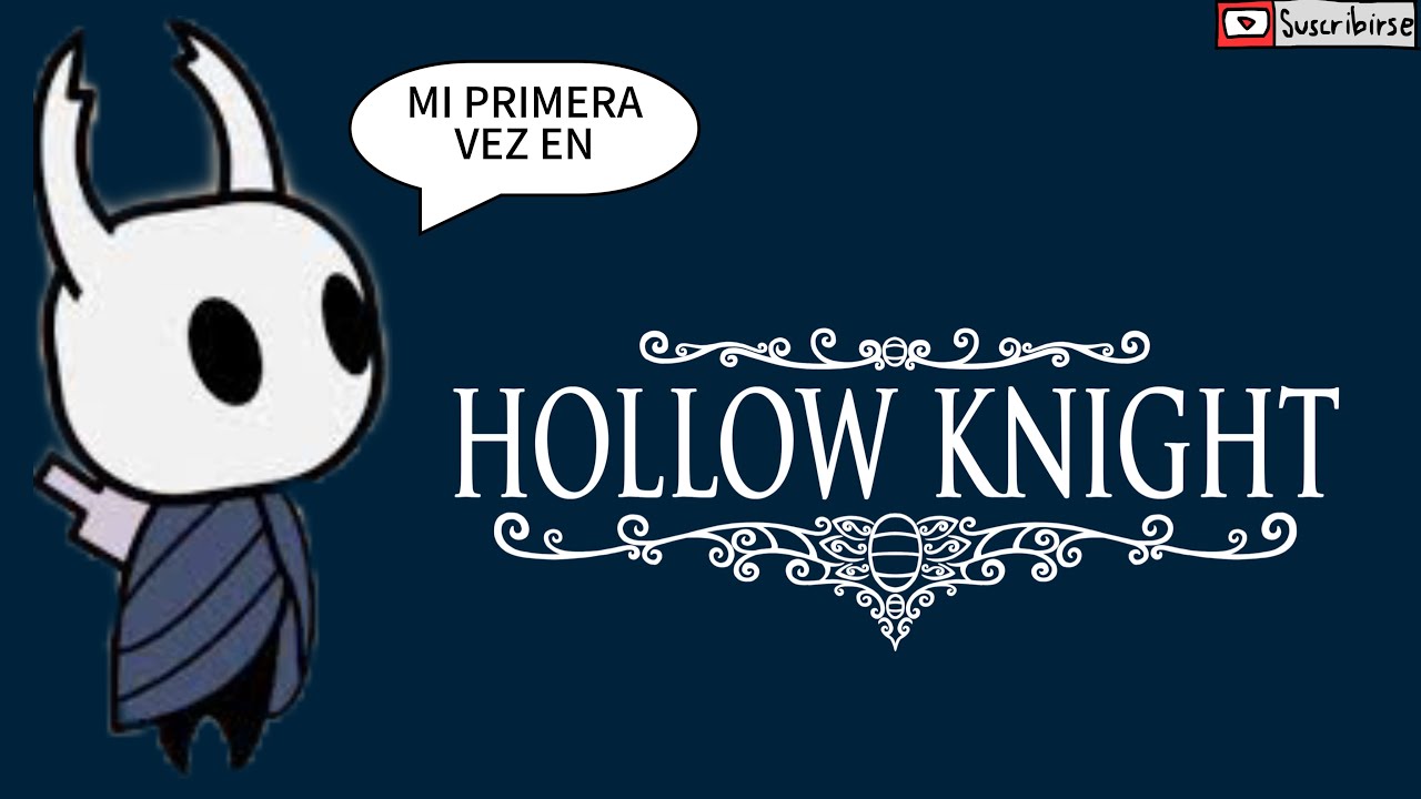 JUGANDO HOLLOW KNIGHT POR PRIMERA VEZ 