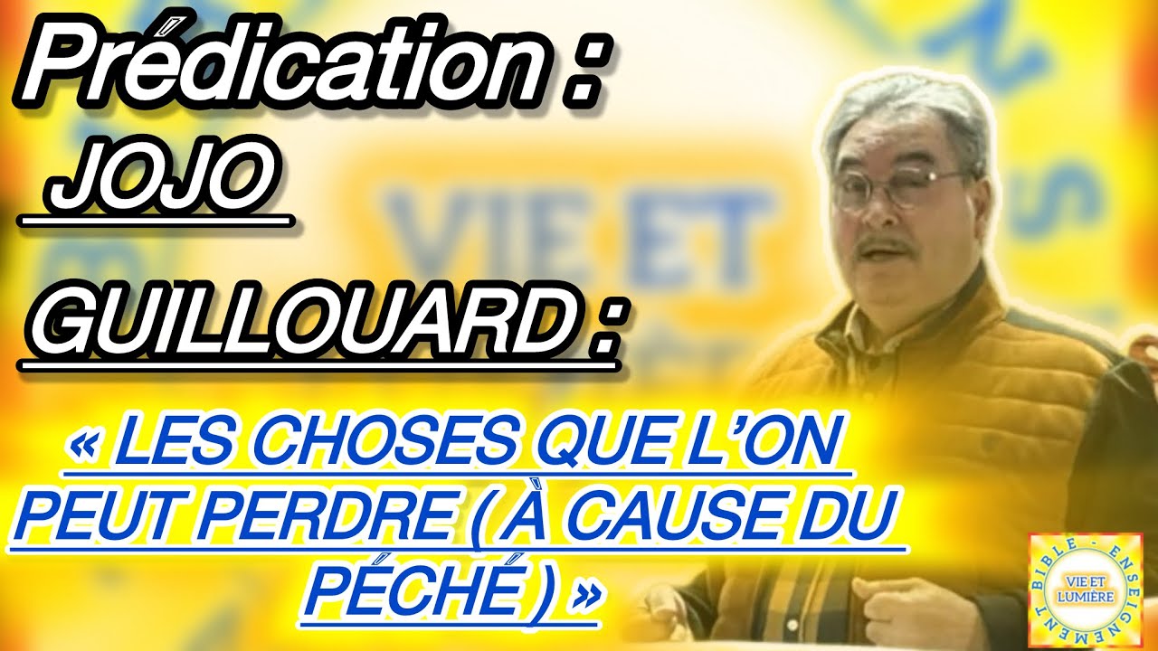 #vieetlumiere #predication : JOJO GUILLOUARD: « LES CHOSES QUE L'ON PEUT PERDRE (À CAUSE DU PÉCHÉ) »