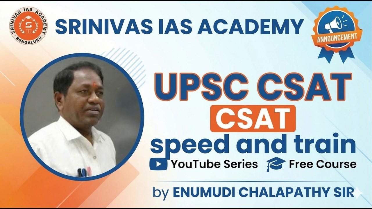 🚆 **CSAT Quantitative Aptitude | Speed, Time & Trains | By Chalapathy Sir | Srinivas IAS Academy**