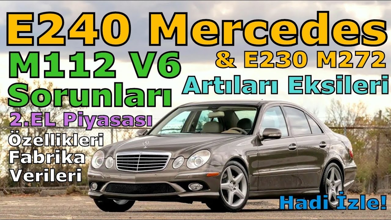 E240 E230 MERCEDES-BENZ W211 ARTI EKSİ YÖNLERİ | W211