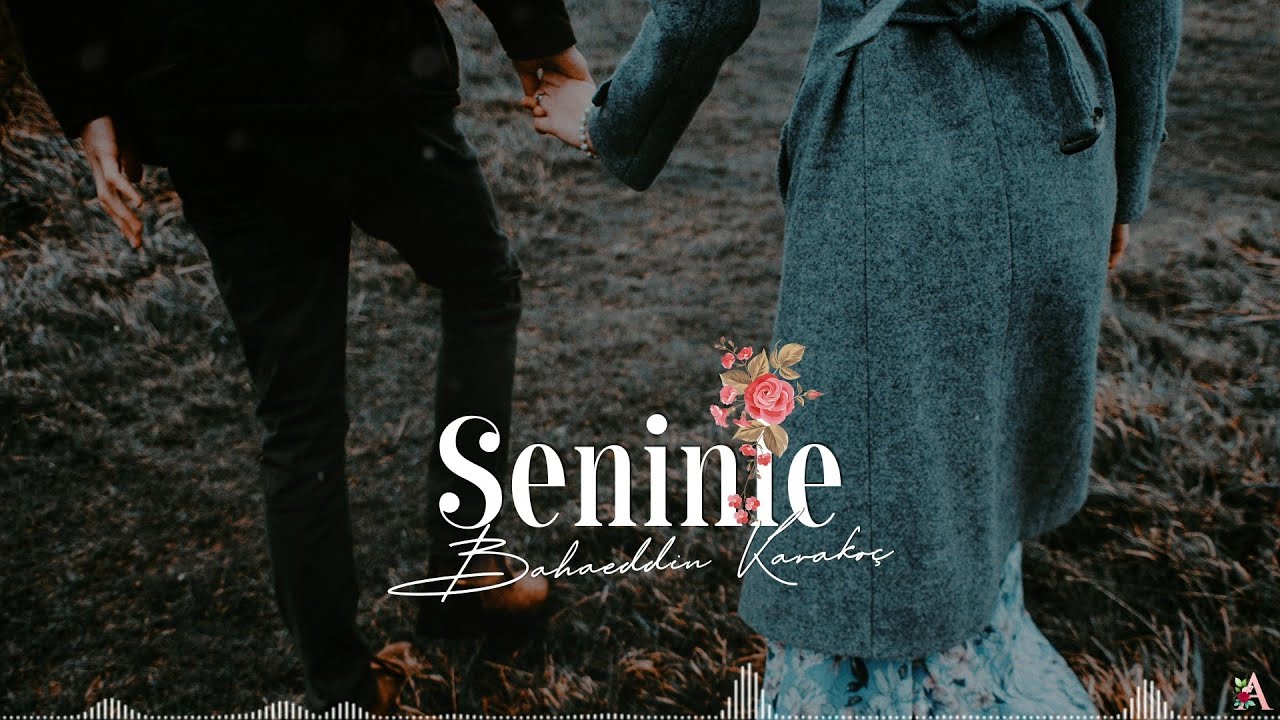 Bahaeddin Karakoç | Seninle