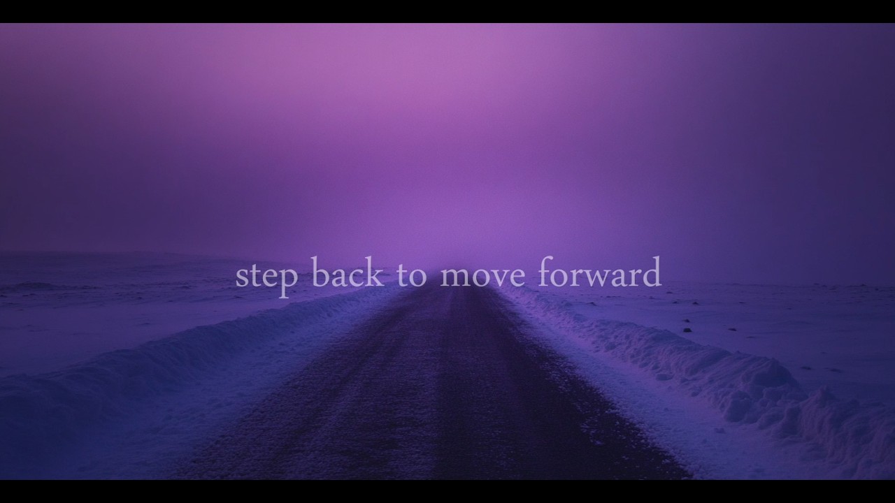 step back to move forward
