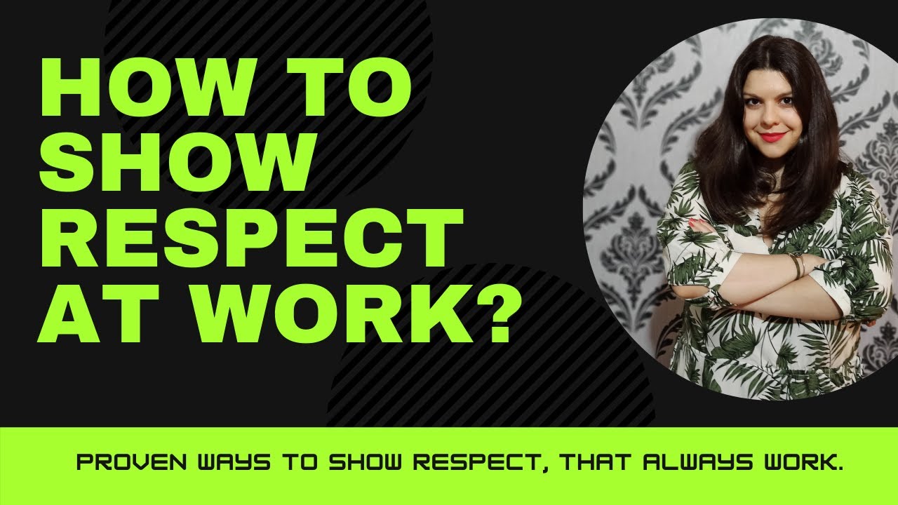 Respect at the workplace: How to show respect at work?
