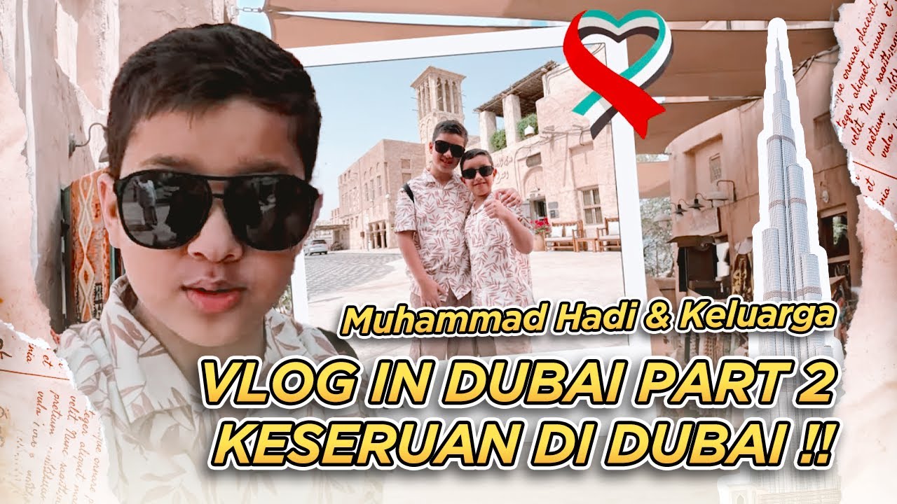 Part 2| Keseruan Muhammad Hadi Assegaf dan Abdur Rachman Ke Dubai