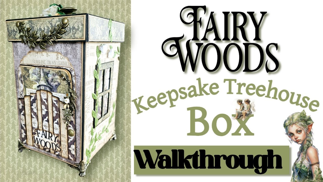 Walkthrough Keepsake treehouse Box Fairy Woods  created by Scrapqueen Designs