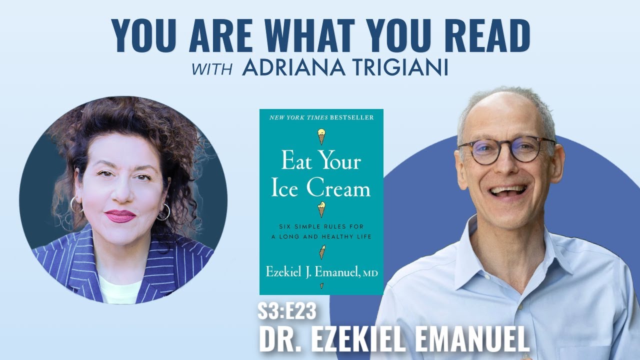 Eat Your Ice Cream! A conversation with Dr. Ezekiel Emanuel