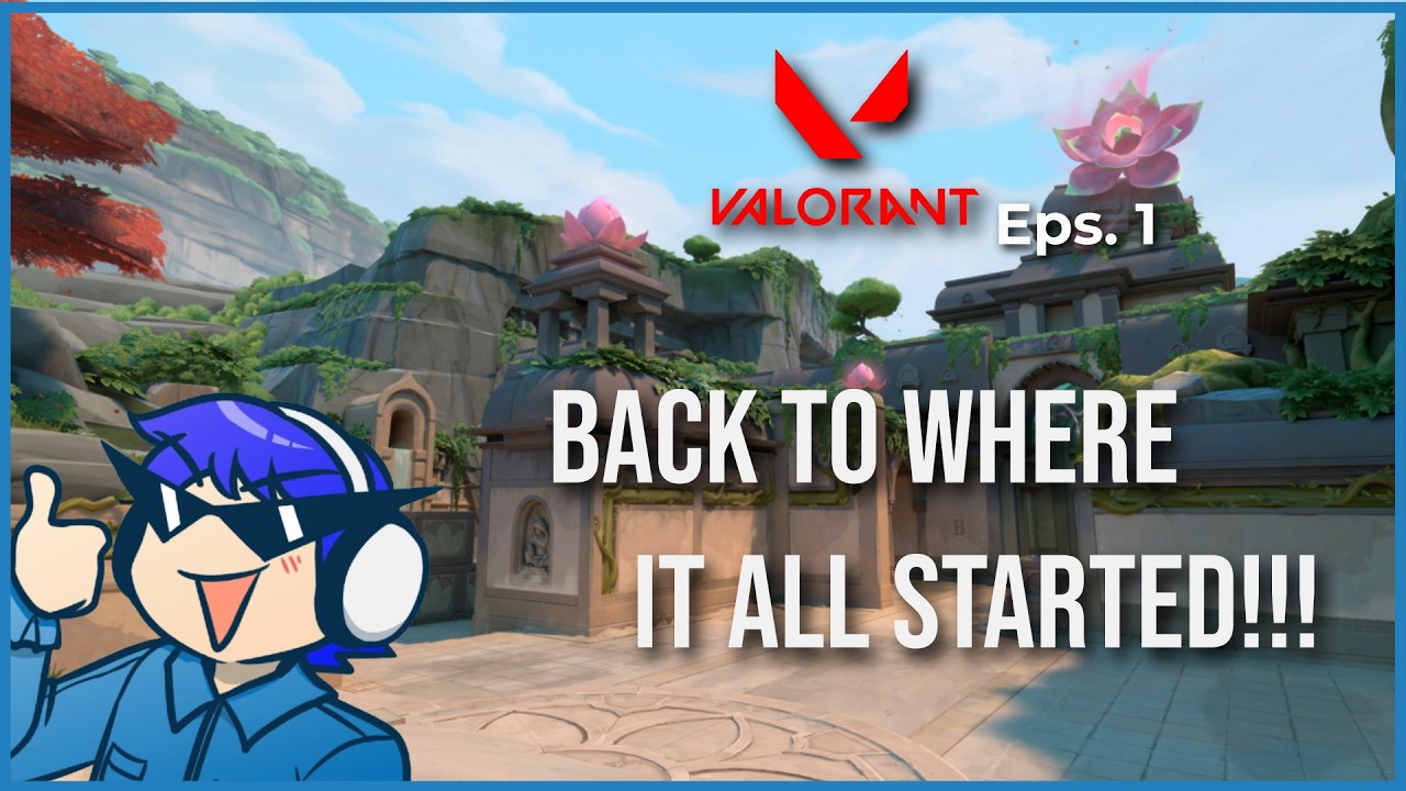 Back to where it all started!!! | Valorant  Eps.1