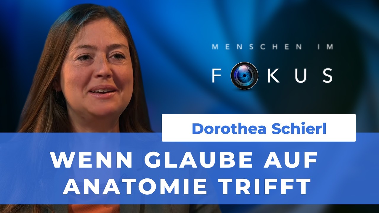 Wenn Glaube auf Anatomie trifft # Dorothea Schierl # Menschen im Fokus