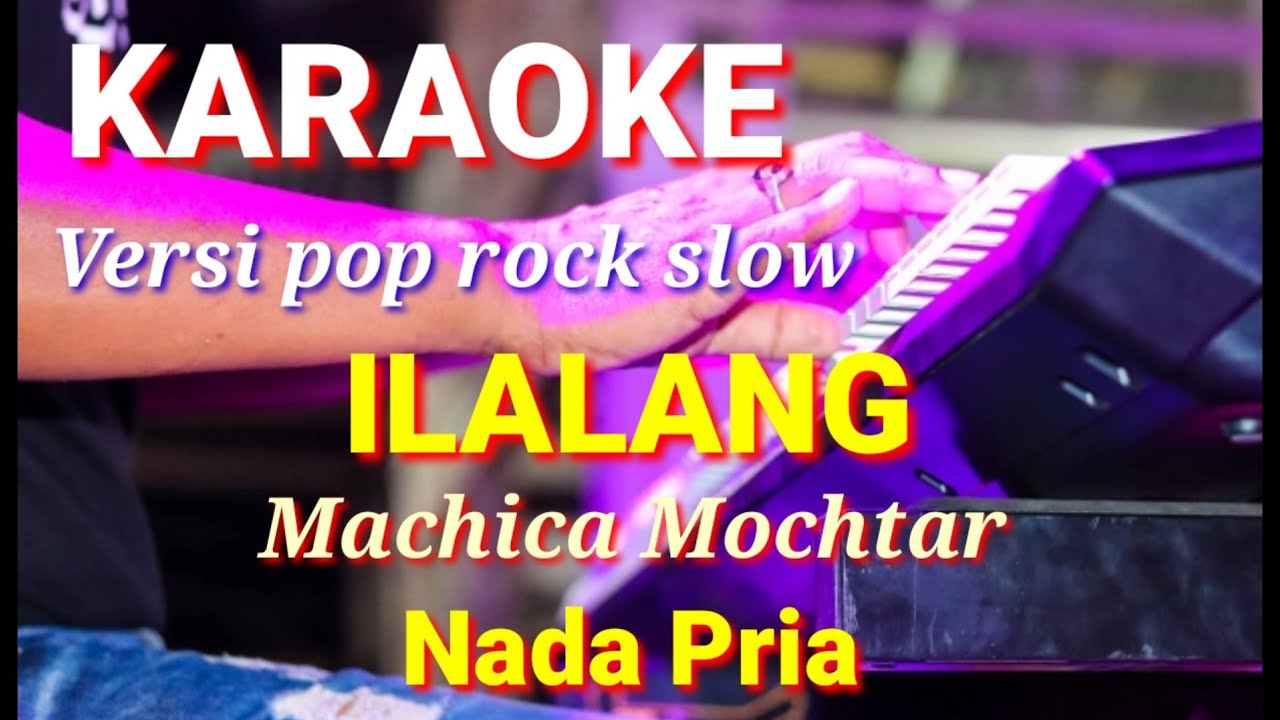 ILALANG - Machica Mochtar | Karaoke dut band mix nada pria | Lirik