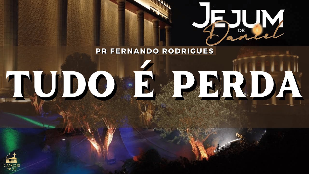 TUDO É PERDA | Pastor Fernando Rodrigues | JEJUM DE DANIEL | Cover | Felipe Rodrigues