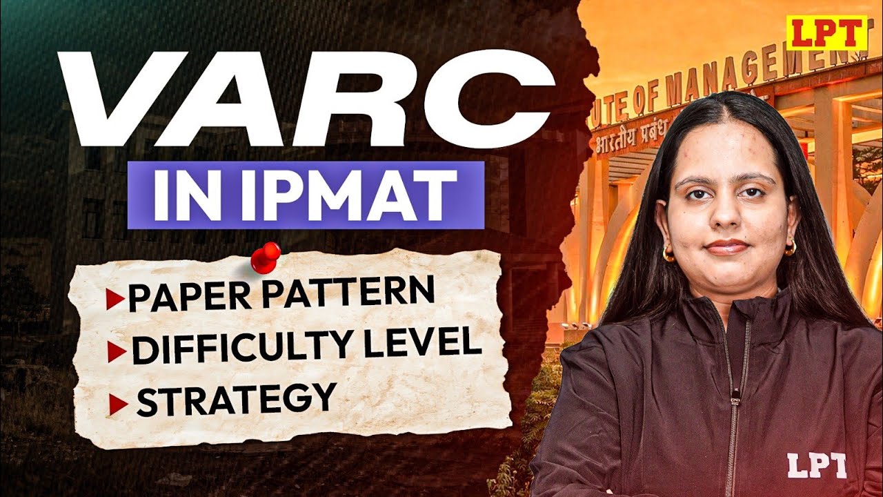 VARC in IPMAT: Paper Pattern, Difficulty Level & Strategy | VARC Preparation for IPMAT Exams