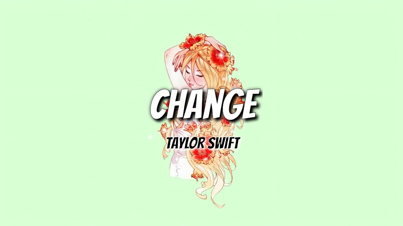 Taylor Swift - Change (Taylor's Version) [Lyrics]