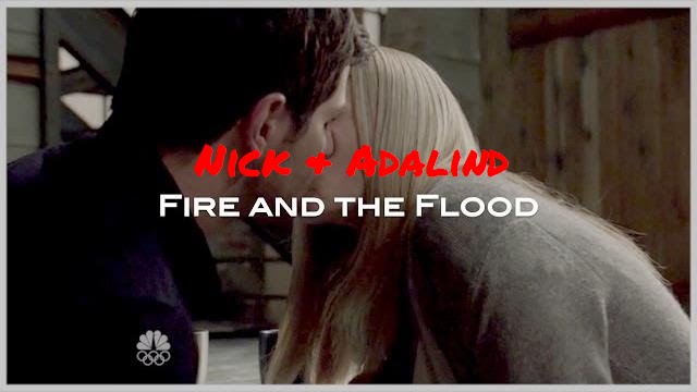Nick & Adalind - Fire and the Flood {Nadalind} Grimm