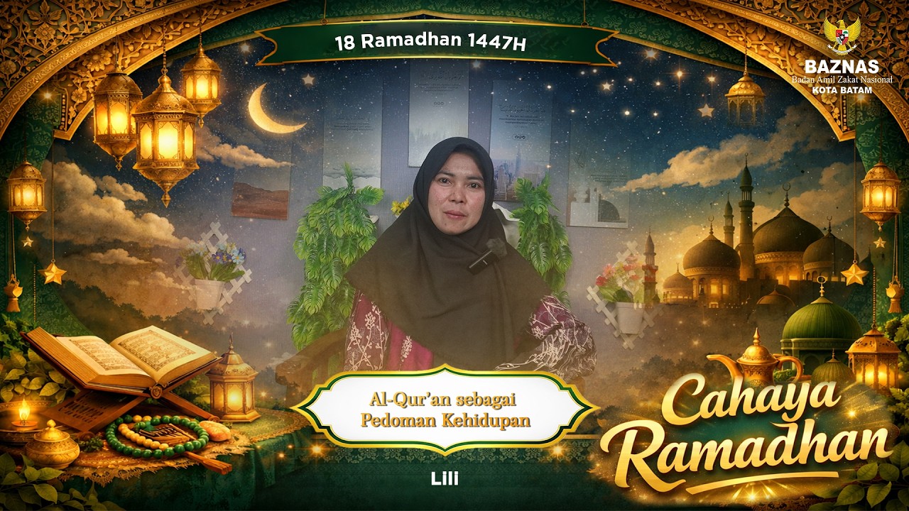 Al-Qur'an sebagai Pedoman Kehidupan | Cahaya Ramadhan Eps 18