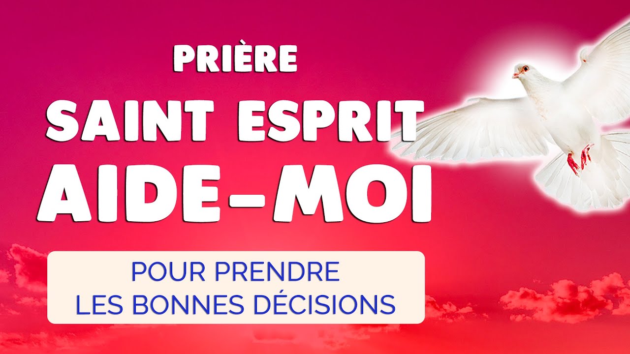 🙏 PRI&Egrave;RE Saint Esprit AIDE MOI pour la BONNE D&Eacute;CISION 🙏 Don de Discernement