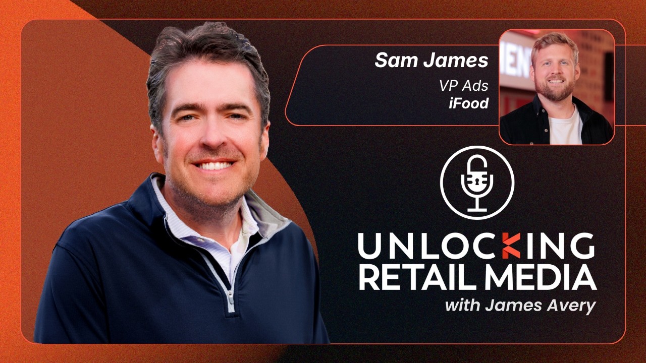 How iFood built the world's fastest-growing retail media network | Sam James, iFood
