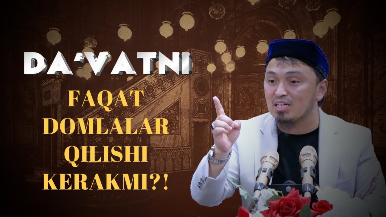 DA`VATNI FAQAT DOMLALAR QILISHI KERAKMI?! / ABDULBORIY DOMLA