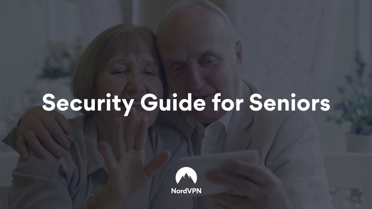 Online Safety: A Guide to Senior Citizens | NordVPN