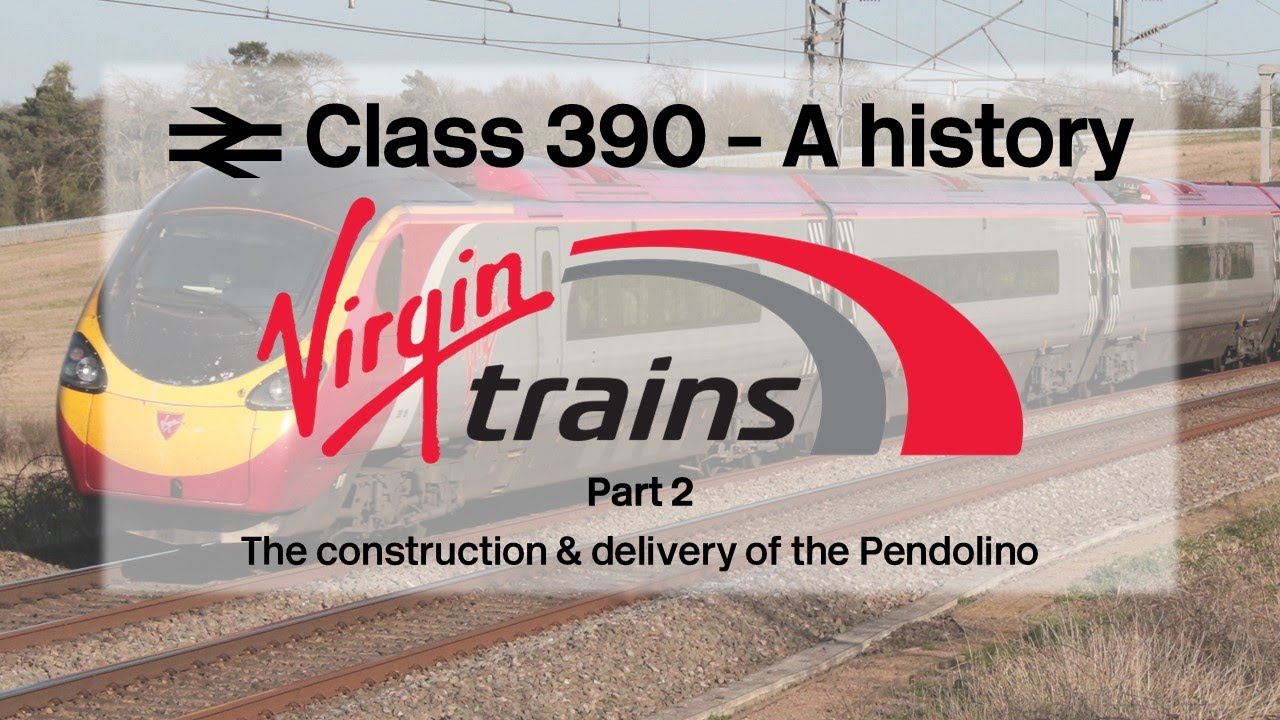 The Virgin Trains Pendolino - A history of the class 390 | Part 2: The construction of the Pendolino