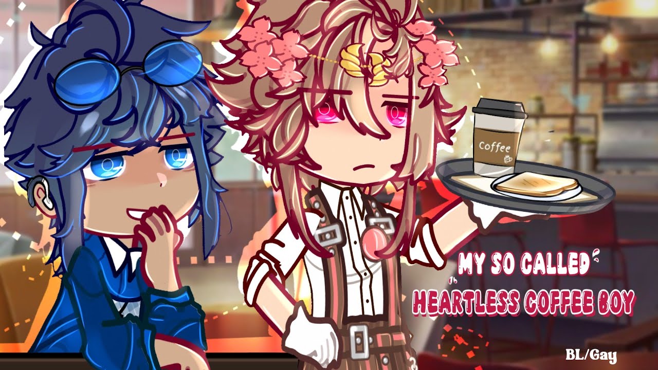 My So Called Heartless Coffee Boy  - BL/Gay GCMM  - Gacha Club / Nebula - Keroneko -