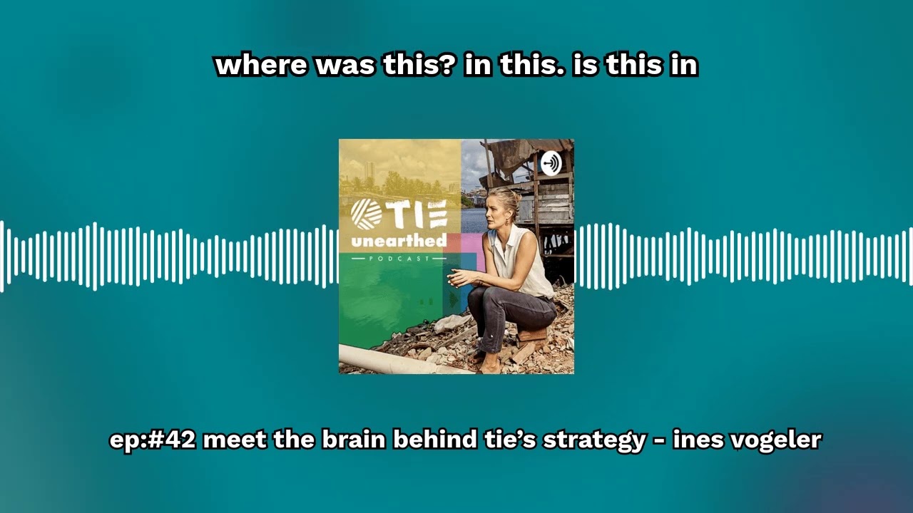 Ep:#42 Meet the brain behind TIE’s strategy - Ines Vogeler | TIE Unearthed