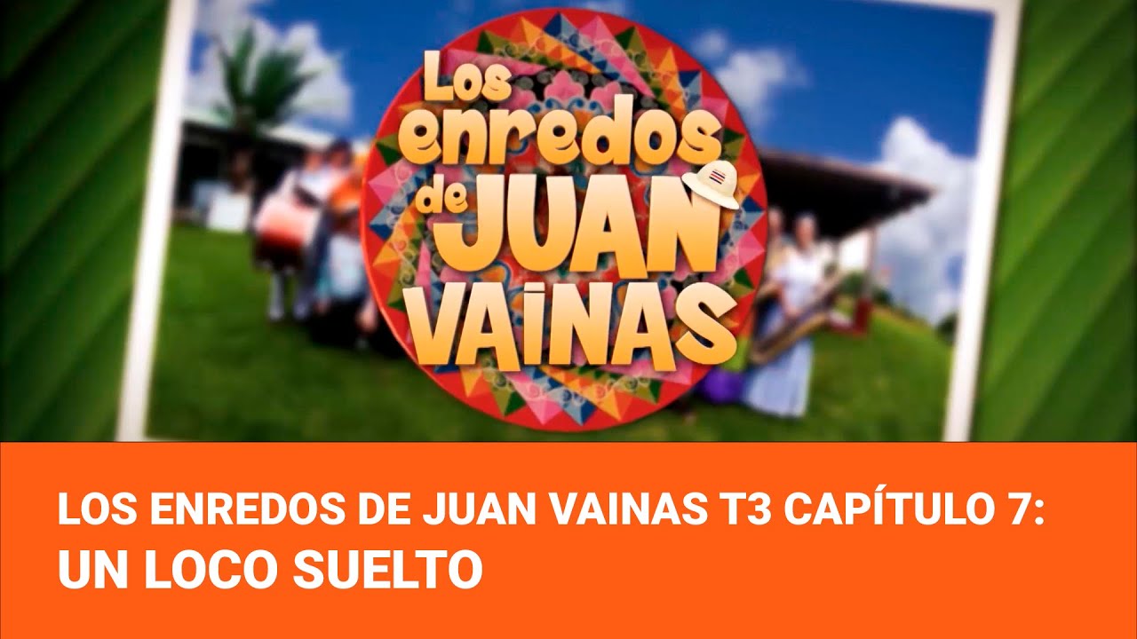 Los Enredos de Juan Vainas Temporada 3 - Capítulo 7: Un loco suelto