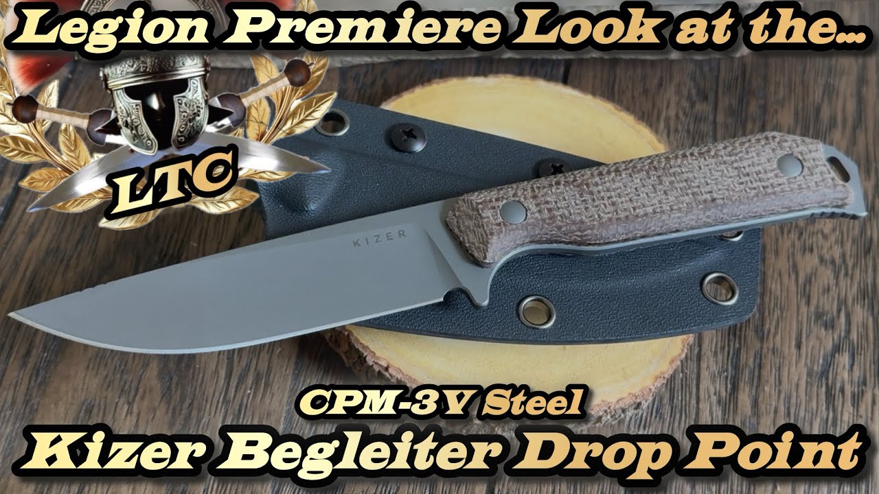 Legion Premiere Look at the Kizer Begleiter Drop Point in CPM-3V Steel.
