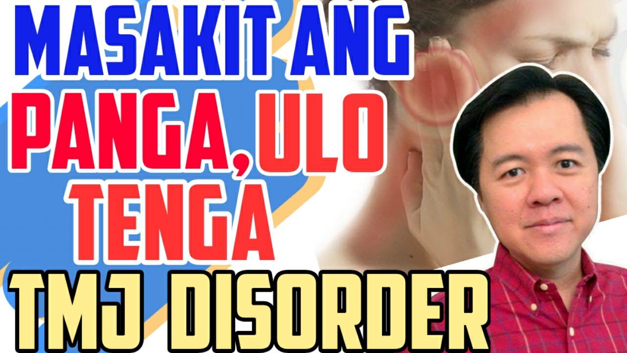 Masakit ang Panga, Mukha, Ulo at Tenga:TMJ Disorder - Payo ni Doc Willie Ong #165