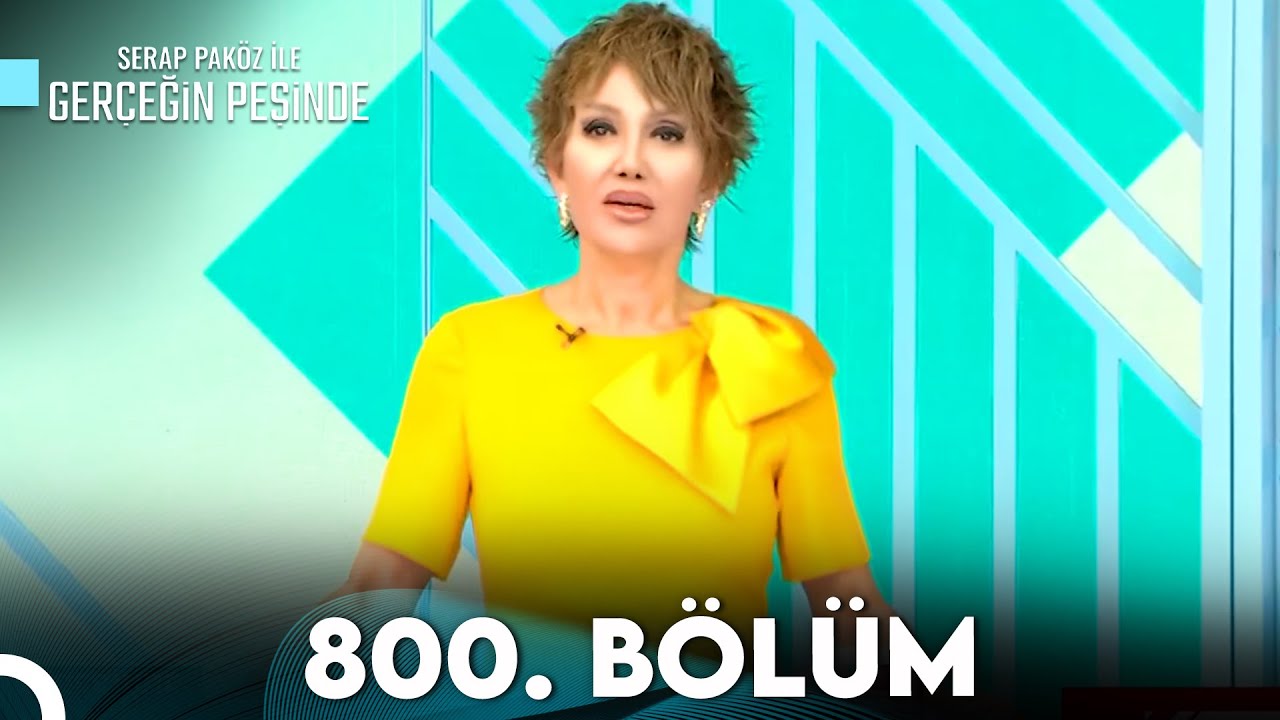 Gerçeğin Peşinde 800. Bölüm