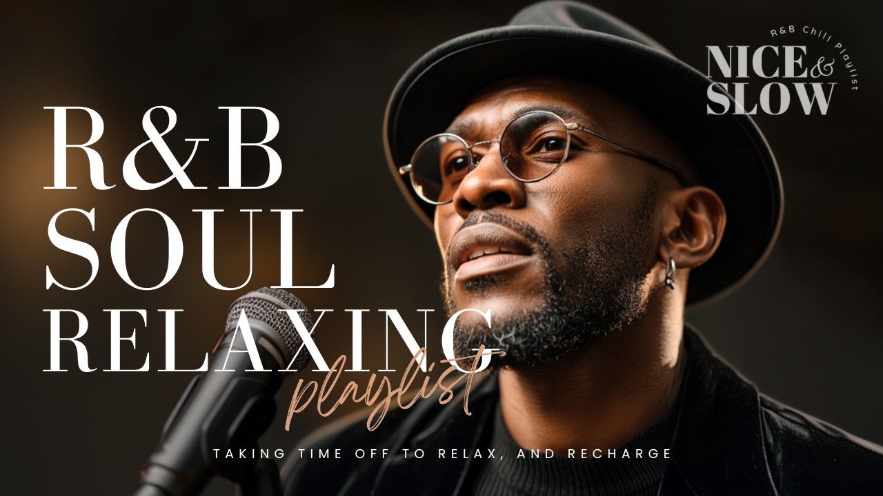 【R&B Soul】Soulful Affirmations | Relaxing Playlist | Smooth & Deep Grooves