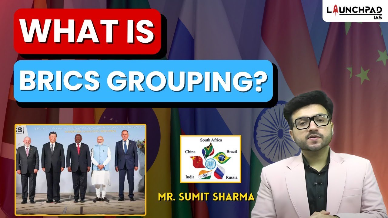 What is BRICS Grouping? BRICS Summit, Headquarters, Purpose Explained | UPSC International Bodies