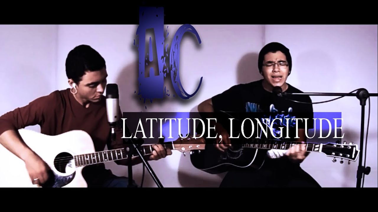 Latitude, Longitude (cover acústico Rosa de Saron)