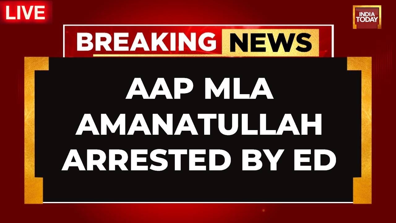 LIVE: AAP's Amanatullah Khan Arrested By ED After 6 Hours Of Questioning | ED Vs AAP LIVE Updates