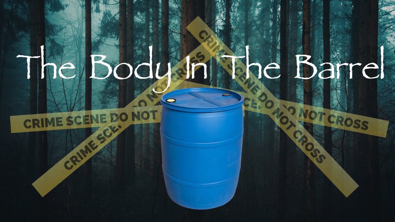 Episode #019 The Body In The Barrel