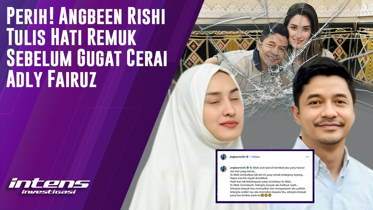 Angbeen Rishi Tulis Hati Remuk Sebelum Gugat Cerai Adly Fairuz | Intens Investigasi | Eps 5899