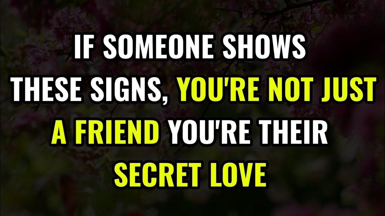 7 Unique Signs, You're Not Just A Friend – You're Their Secret Love || @psychology_zone 