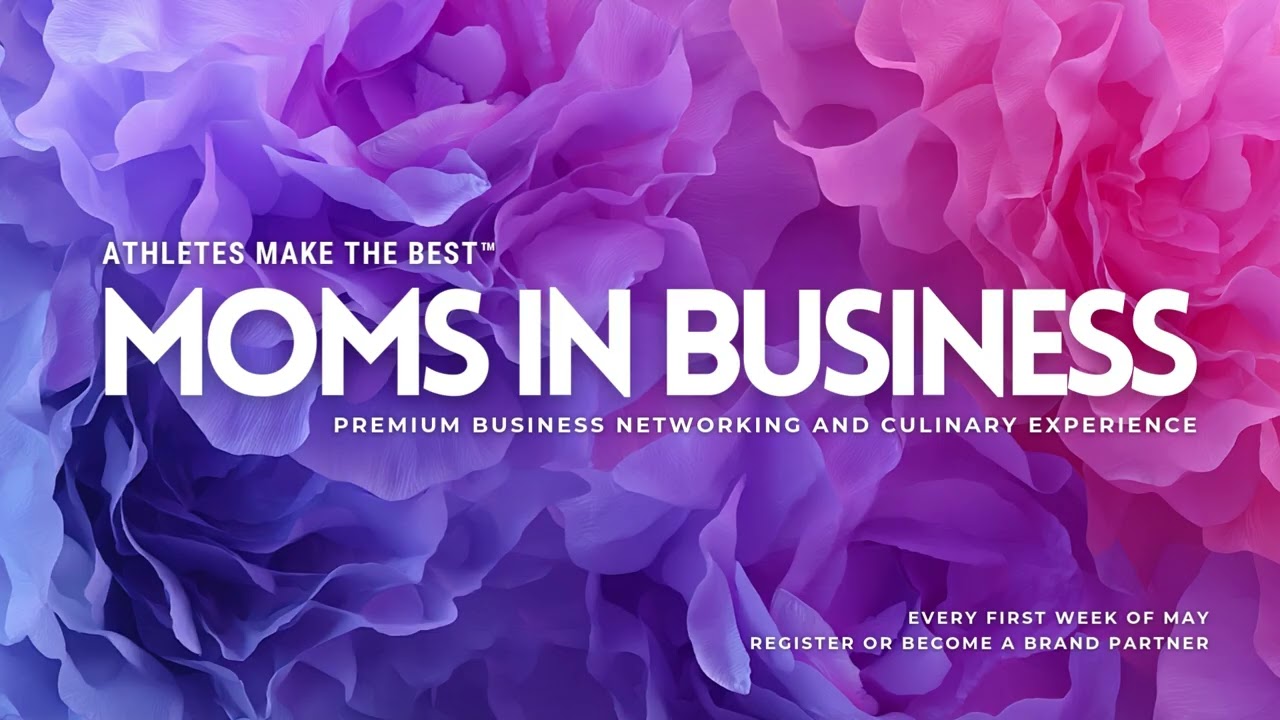 Athletes Make The Best Moms in Business | Business Networking and Culinary Experience