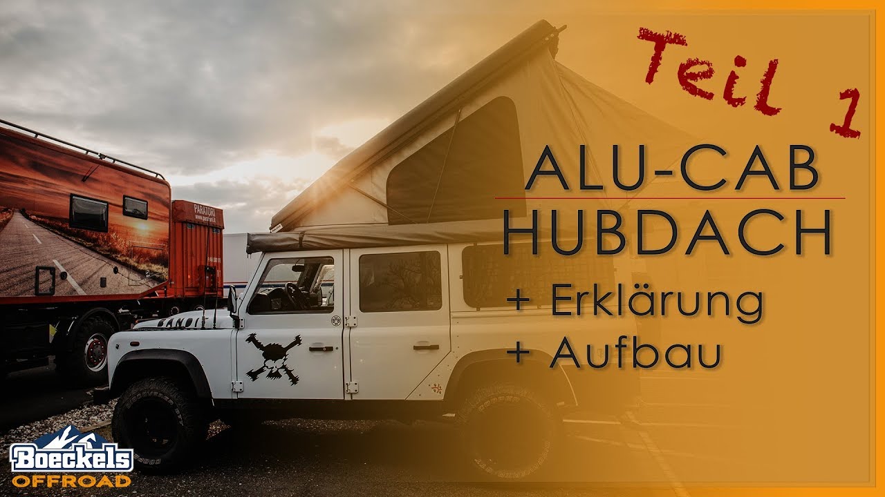Land Rover Defender | Alu-Cab Hubdach Teil 1 | BoeckelsOffroad