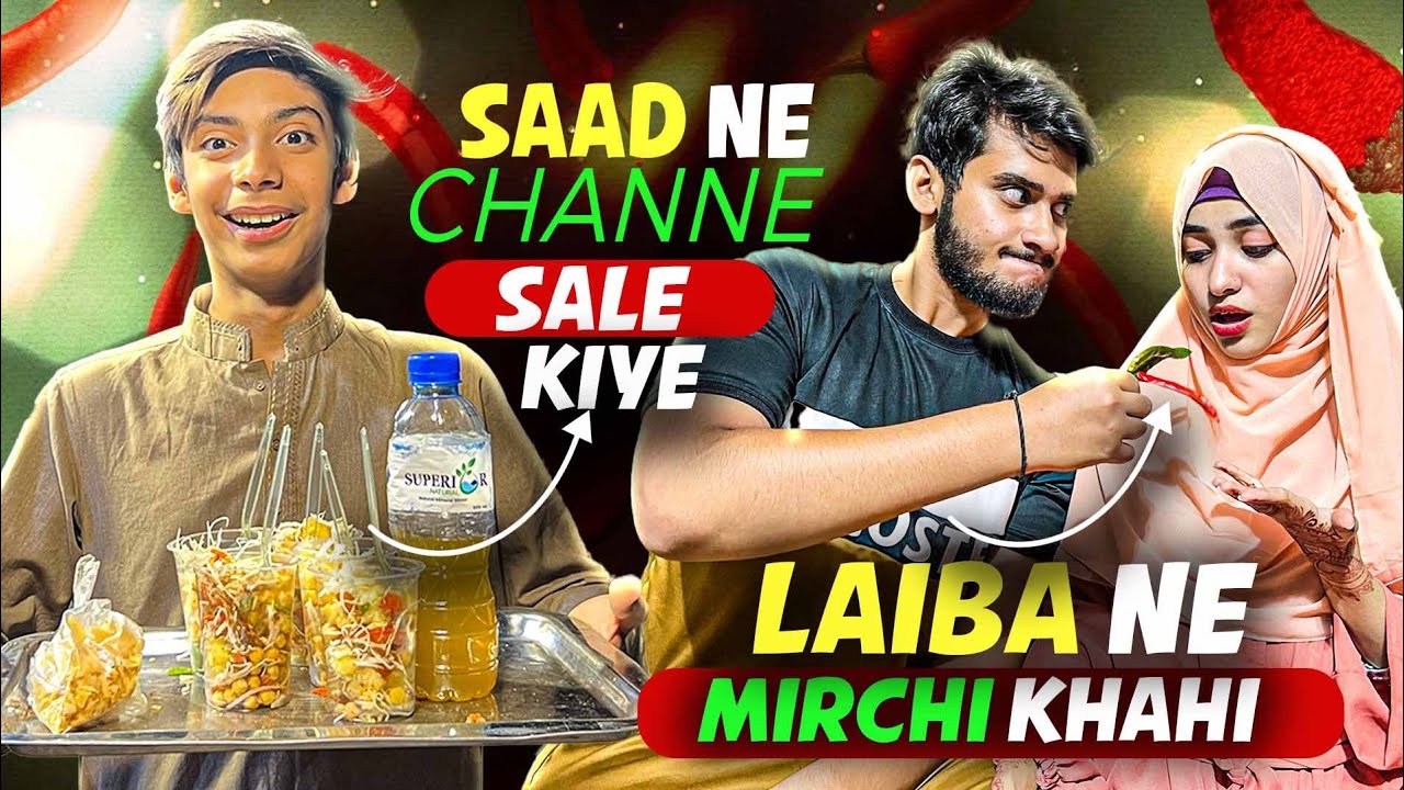 Laiba Fatima Or Saad Ne Apna Dare Pura Kiya🙂 Laiba Ne Khayi Mirchi🌶️ Saad Ne Channe Sell Kiye🤓