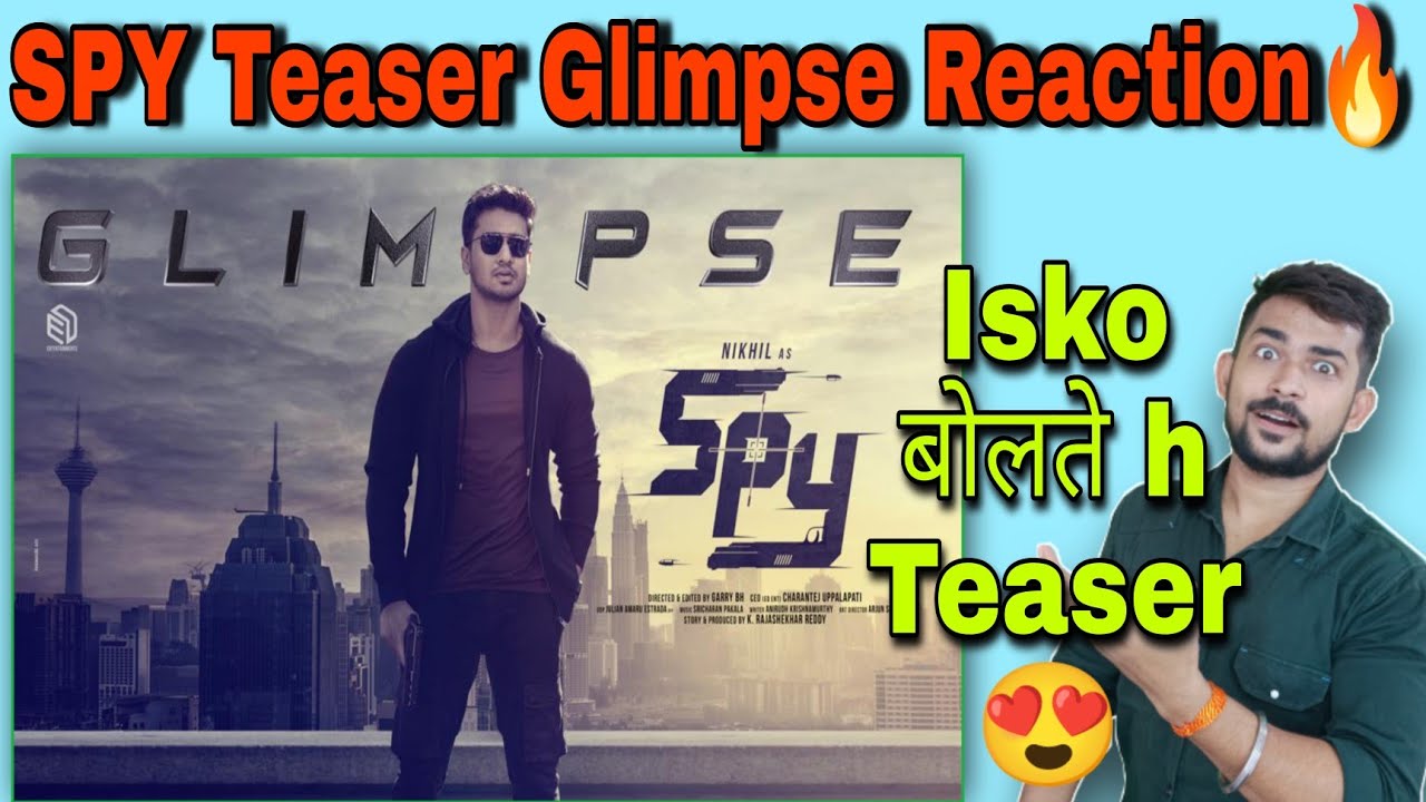 SPY - Intro Glimpse Reaction|Spy Teaser Reaction|Spy teaser trailer reaction|Nikhil|Garry BH#spy