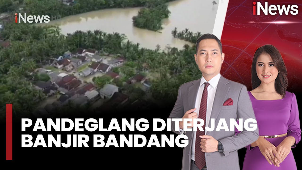 Banjir Bandang Terjang Pandeglang, Air Setinggi 2,5 Meter Rendam Permukiman |iNews Sore (13/01)