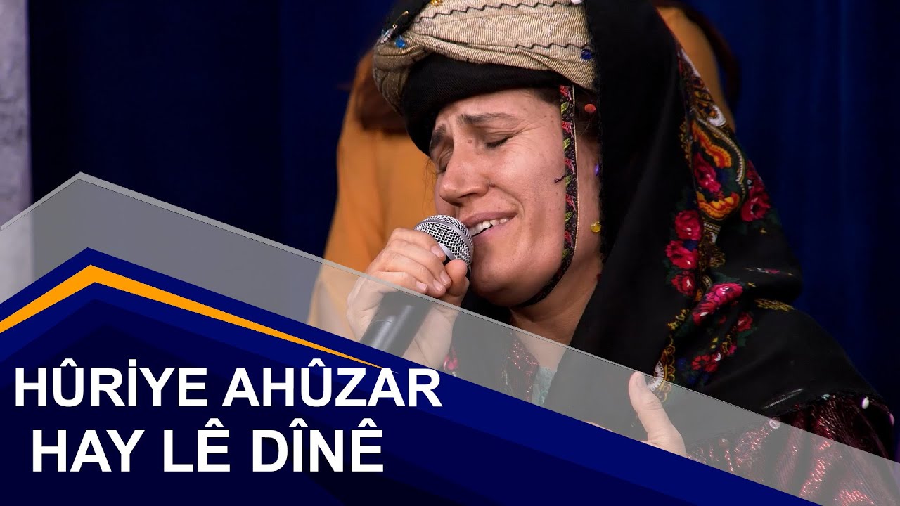 Hûriye Ahûzar / Hey Lê Dînê