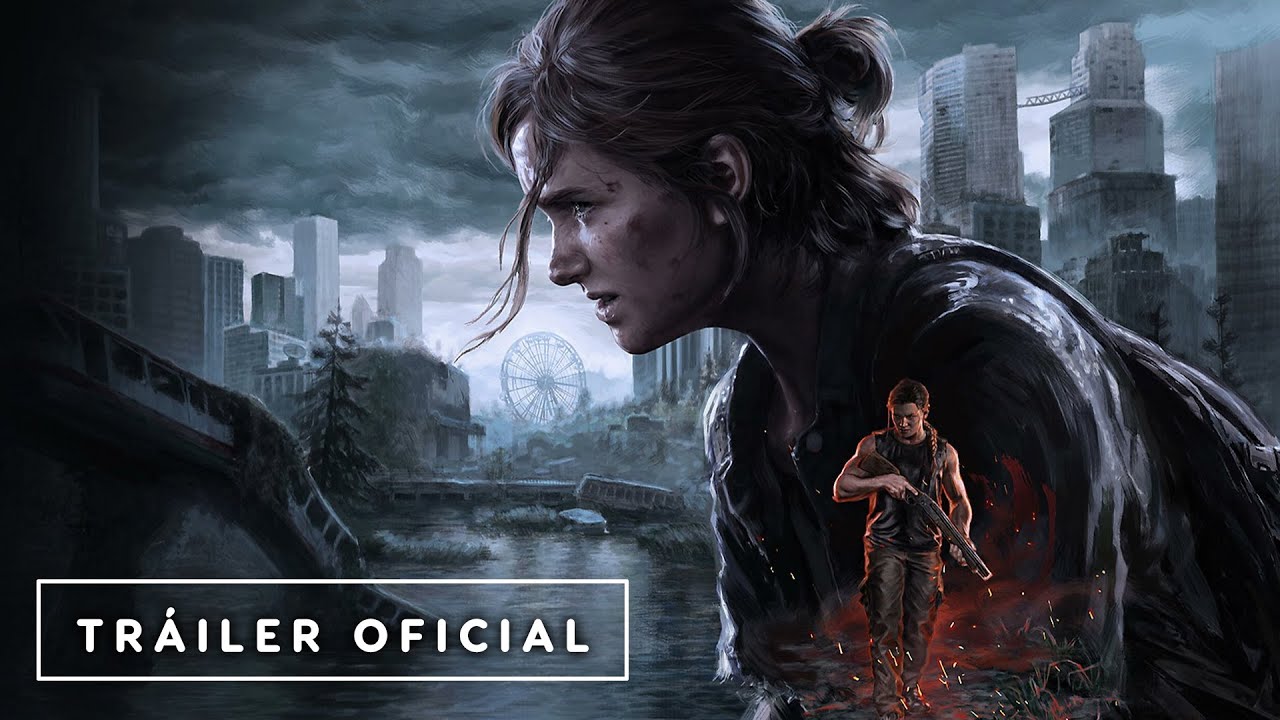 The Last of Us Parte II: Remastered | Tr&aacute;iler oficial espa&ntilde;ol &ndash; IGN Latinoam&eacute;rica