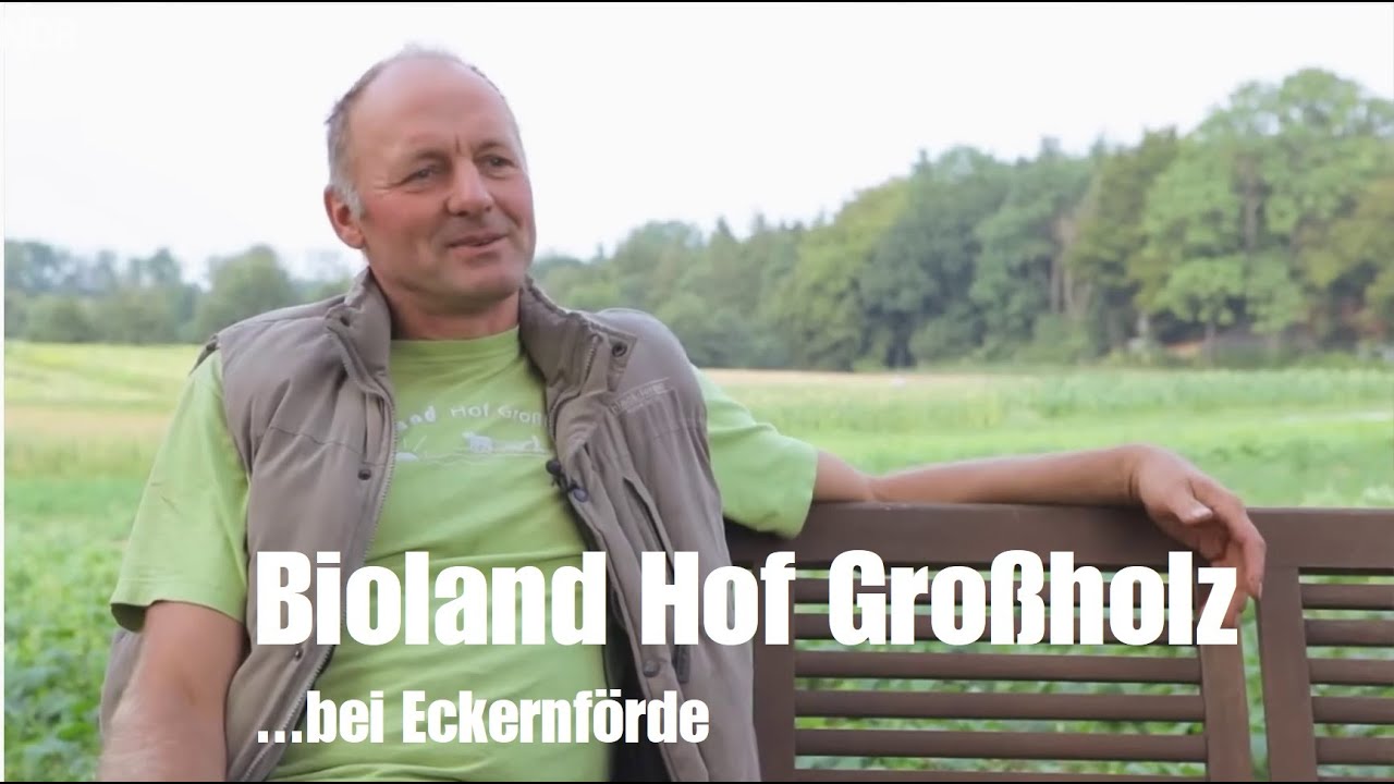 TV DOKU - ...über den -- " Bioland Hof Großholz " -- bei Eckernförde
