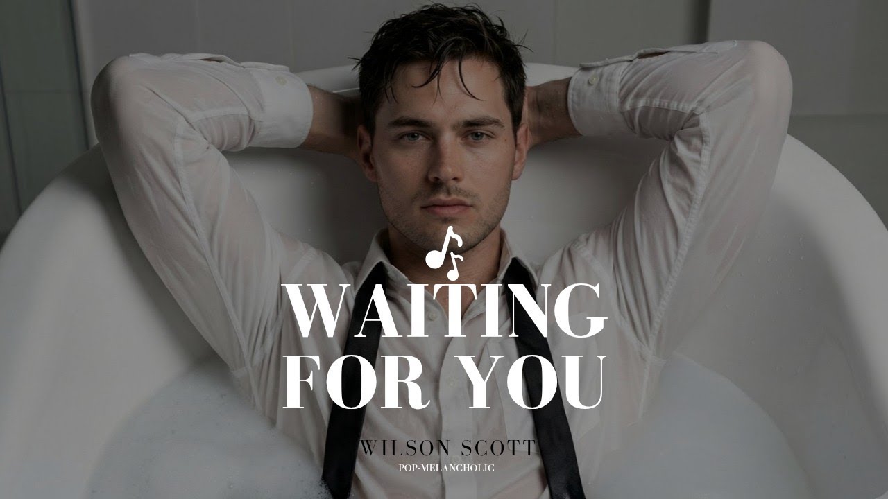Waiting For You - Wilson Scott