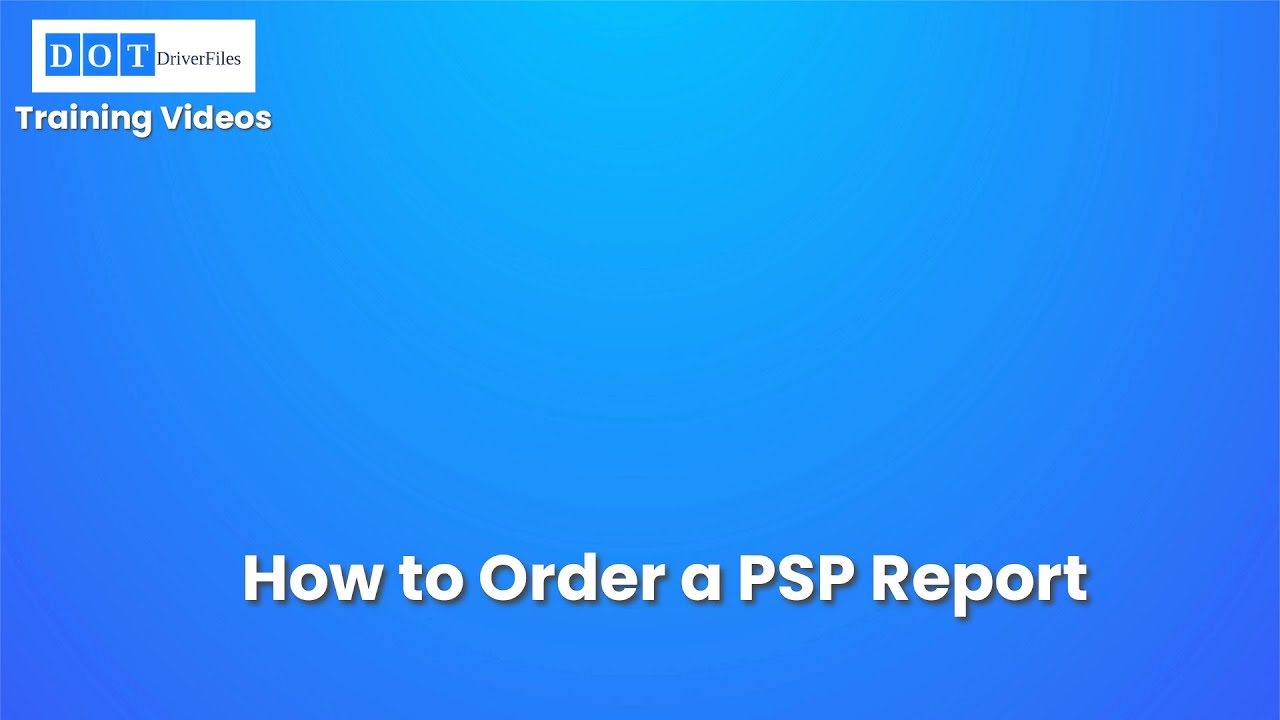 How to Order a PSP Report in DOTDriverFiles &ndash; FMCSA Compliance Made Easy
